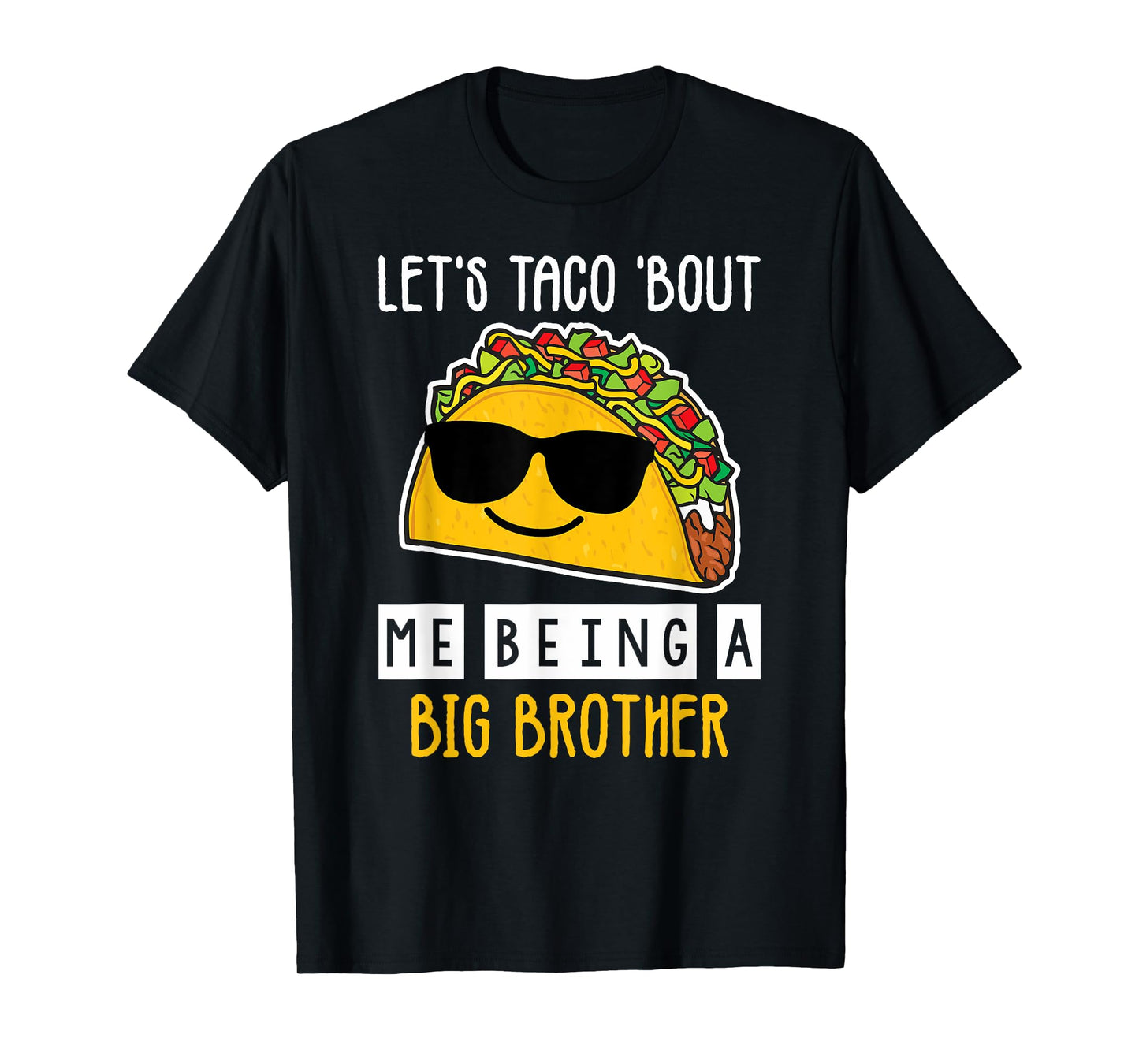 Let's Taco Bout Me Being A Big Brother Announcement Funny T-Shirt