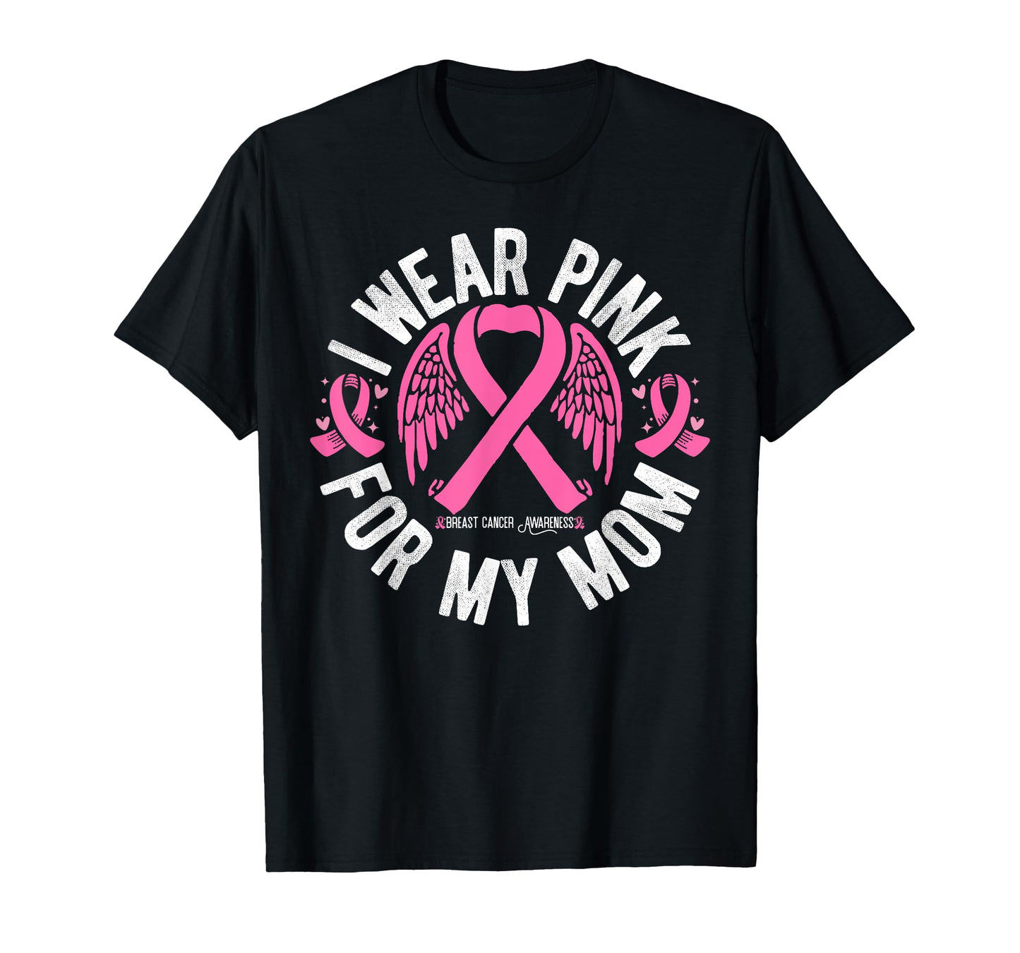I Wear Pink For My Mom Mother Breast Cancer Awareness T-Shirt