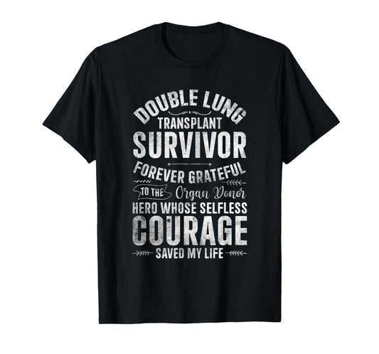 Double Lung Transplant Survivor Forever Grateful Organ Donor T-Shirt