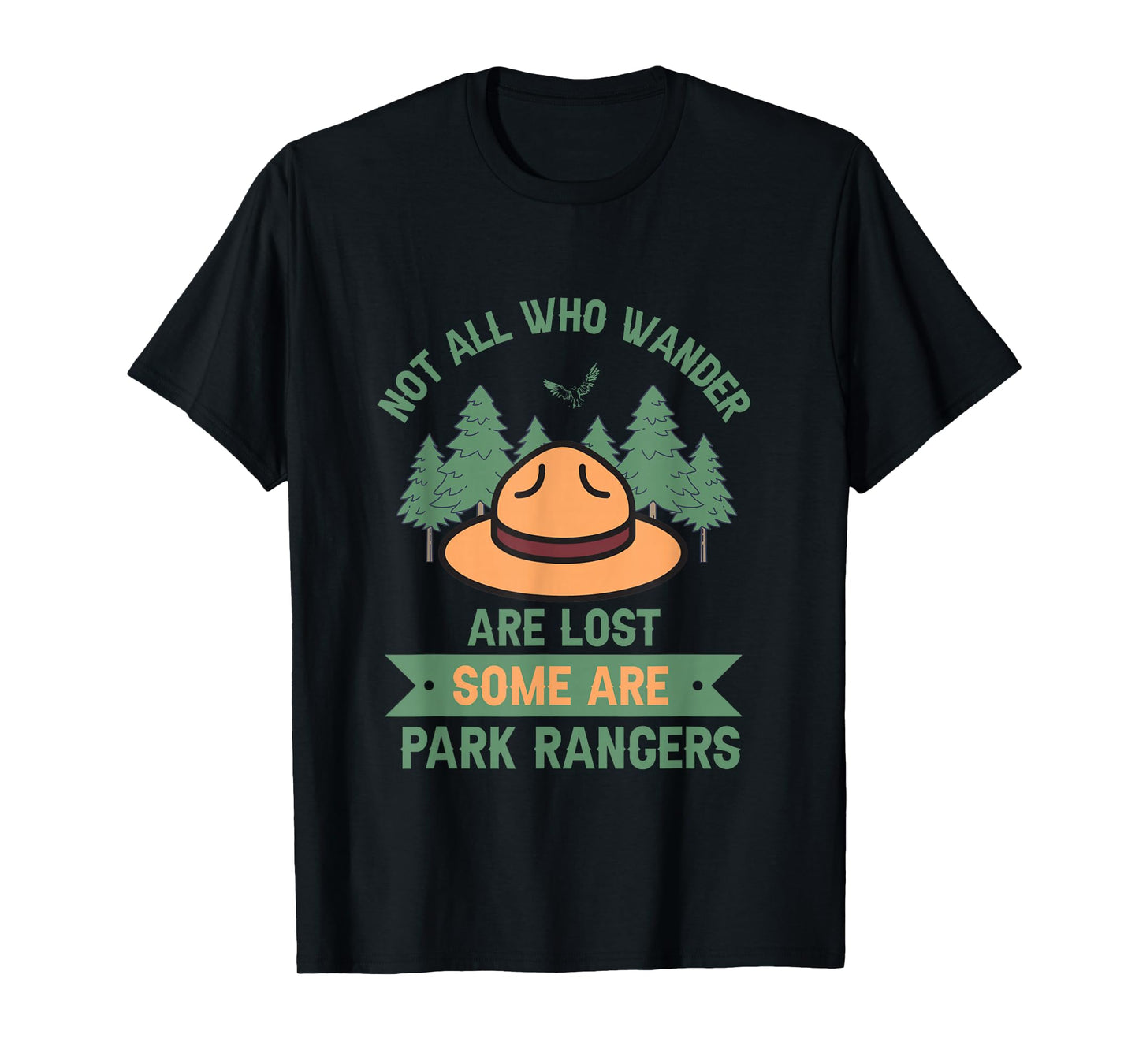 Park Ranger Not All Who Wander Are Lost National Parks Hike T-Shirt