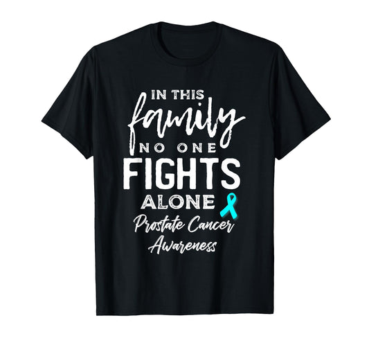 In this Family No One Fights Alone Prostate Cancer Awareness T-Shirt