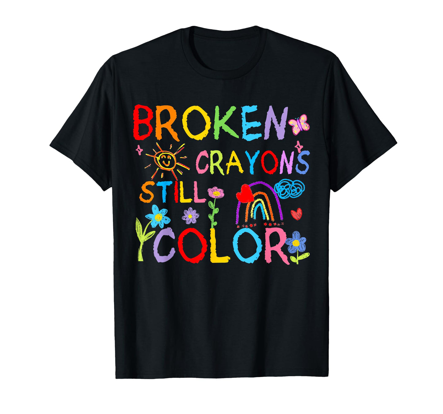 Broken Crayons Still Color Mental Health Matters Awareness T-Shirt