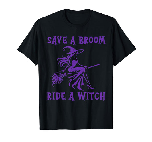 Save A Broom Ride A Witch T-Shirt