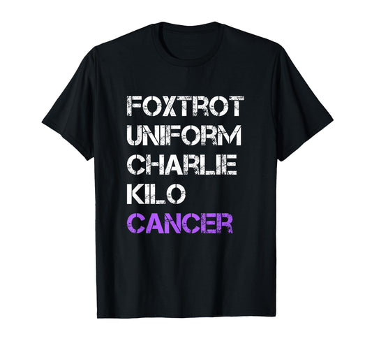 Foxtrot Uniform Charlie Kilo, Fuck Testicular Cancer T-Shirt