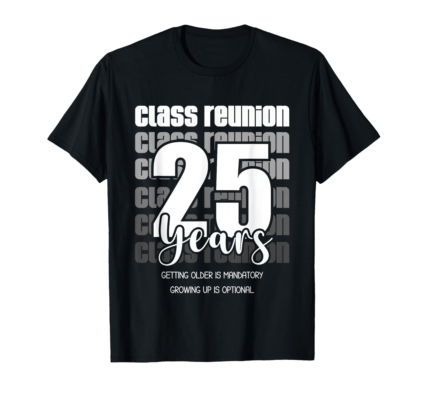 Class Reunion 25 Years 25th Celebration Classmates friends T-Shirt