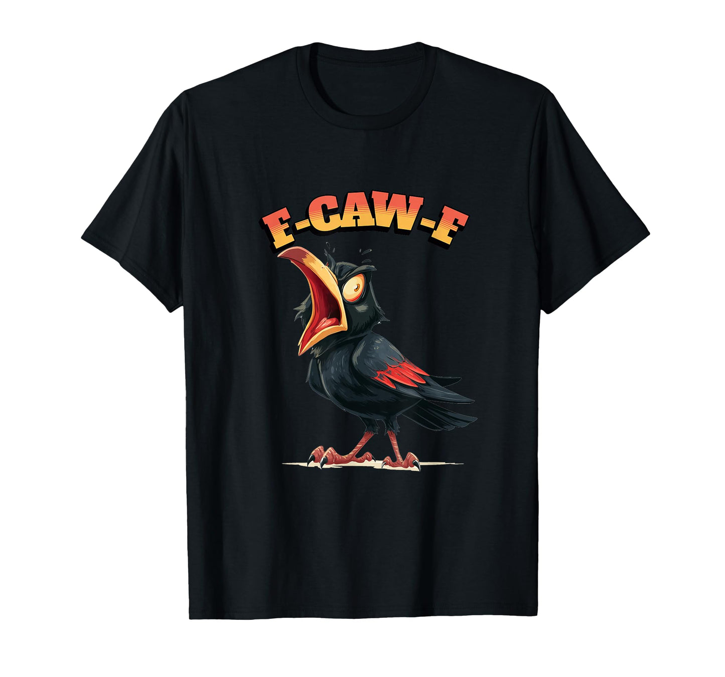 Funny Chicken Humor. F-Caw-F T-Shirt