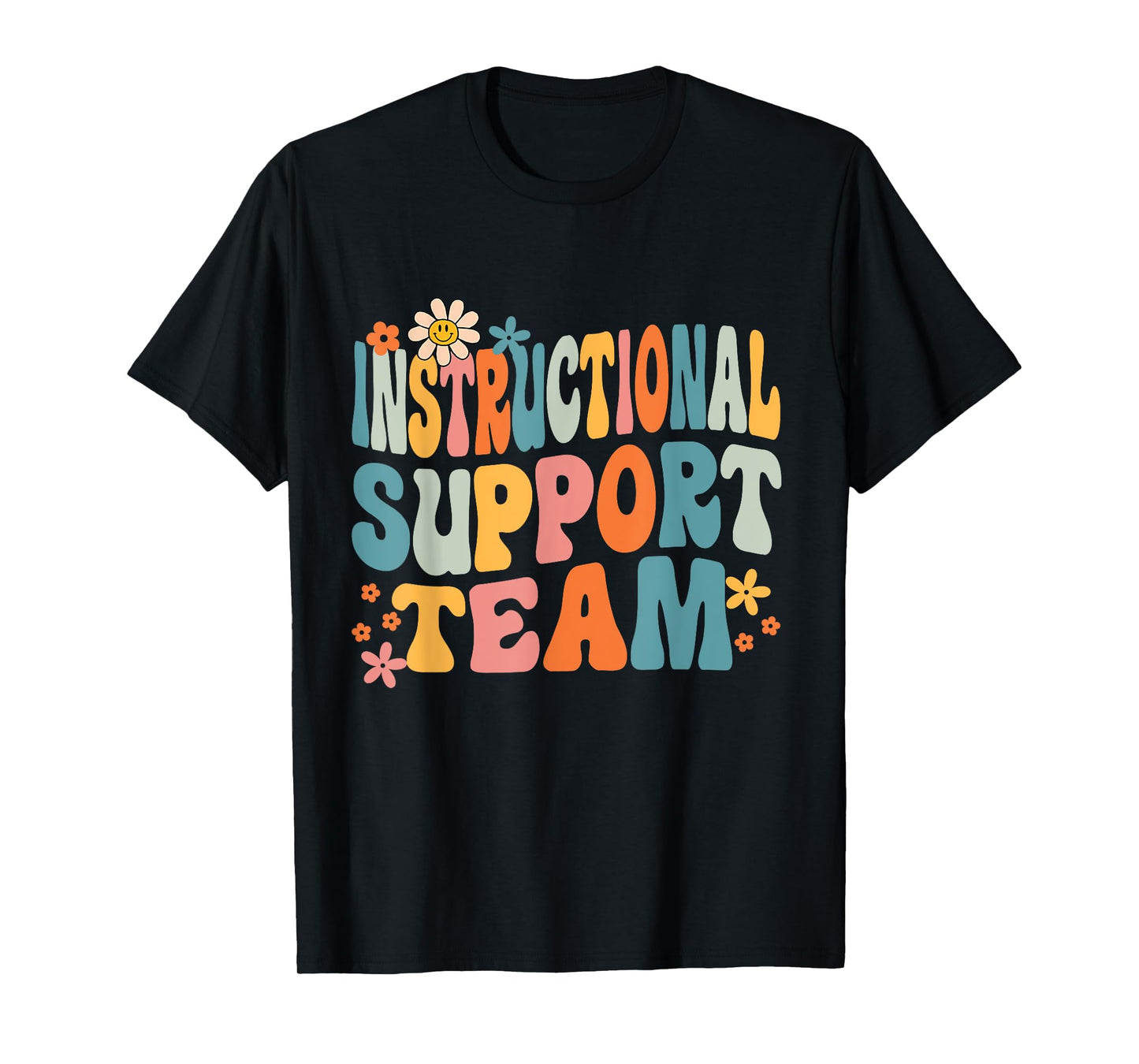 Instructional Support Team Groovy Teacher Student Men Women Girls Kids T-Shirt