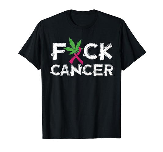 Pot Leaf Cannabis gift | Fuck Cancer gift T-Shirt