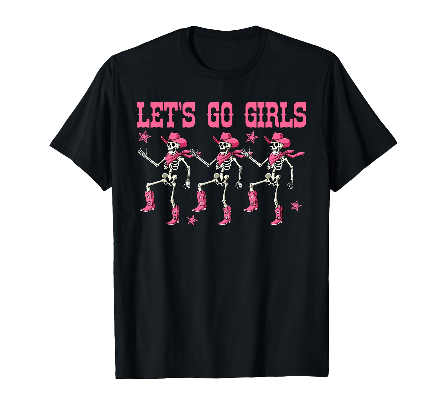 Let's Go Girls Western Women Skeleton Cowgirl Dancing T-Shirt