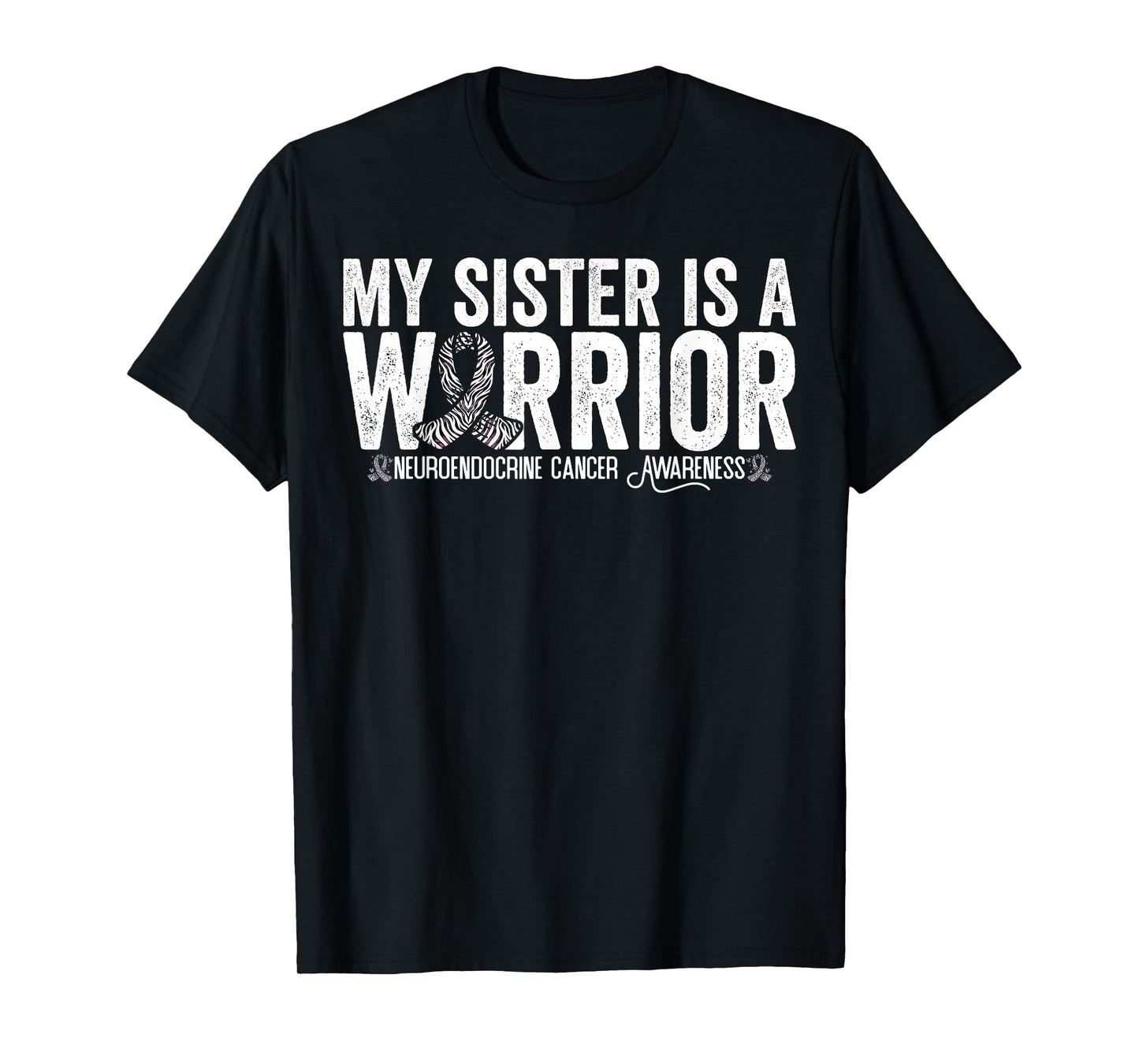 My Sister Is A Warrior Neuroendocrine Cancer Awareness T-Shirt