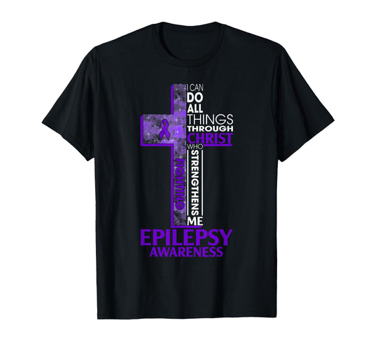 I Can Do All Things Through Christ Epilepsy Awareness Month T-Shirt