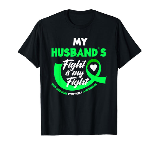 My Husband's Fight Is My Fight Non-Hodgkin Lymphoma T-Shirt