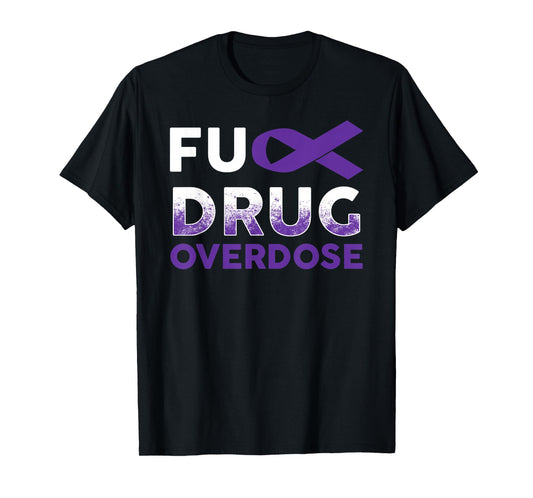 Support Warrior Survivor Gifts- Fuck Drug Overdose Awareness T-Shirt