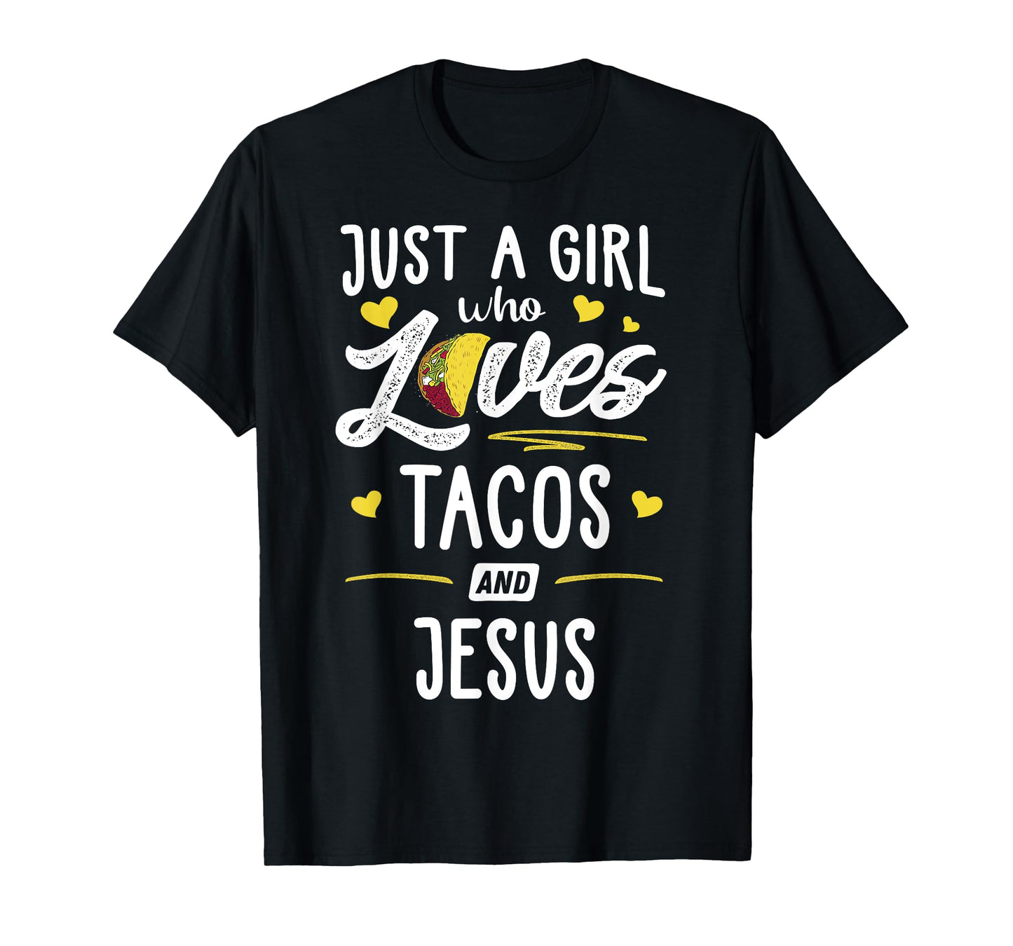 Just A Girl Who Loves Tacos And Jesus Taco Gift T-Shirt