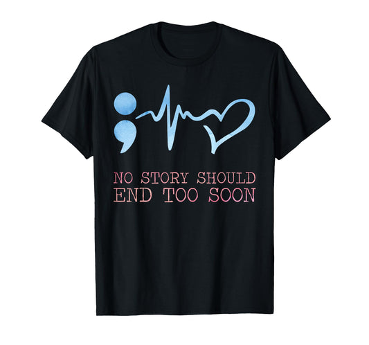 No story should end too soon for a Prevention Awareness T-Shirt