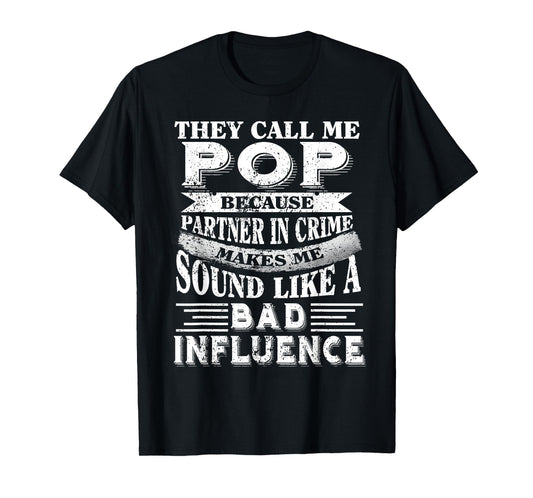 They call me Pop because partner in crime tshirt T-Shirt