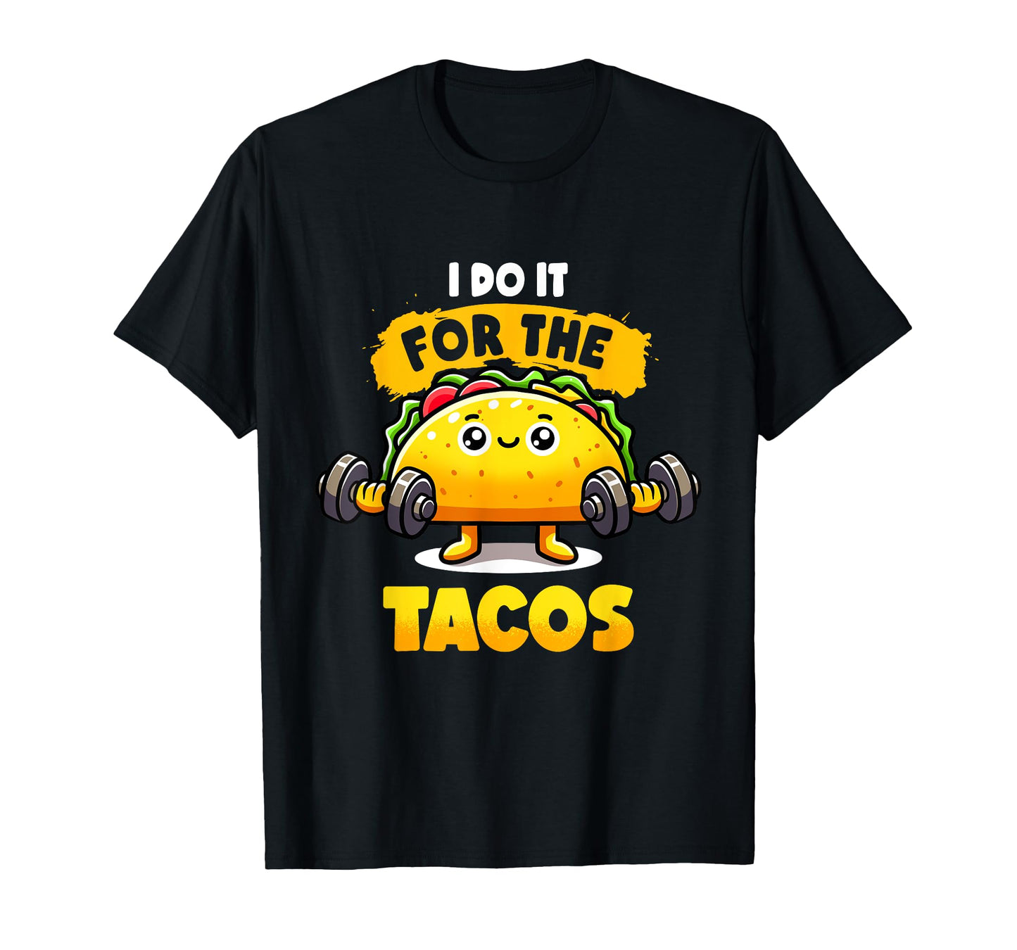 I Do It For The Tacos Funny Gym Taco Workout Fitness Taco T-Shirt