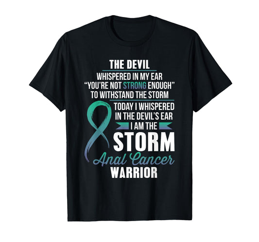 ANAL Cancer Warrior - I am the Storm T-Shirt T-Shirt