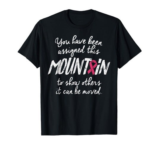 You've Been Assigned This Mountain Shirt Breast Cancer Gift T-Shirt