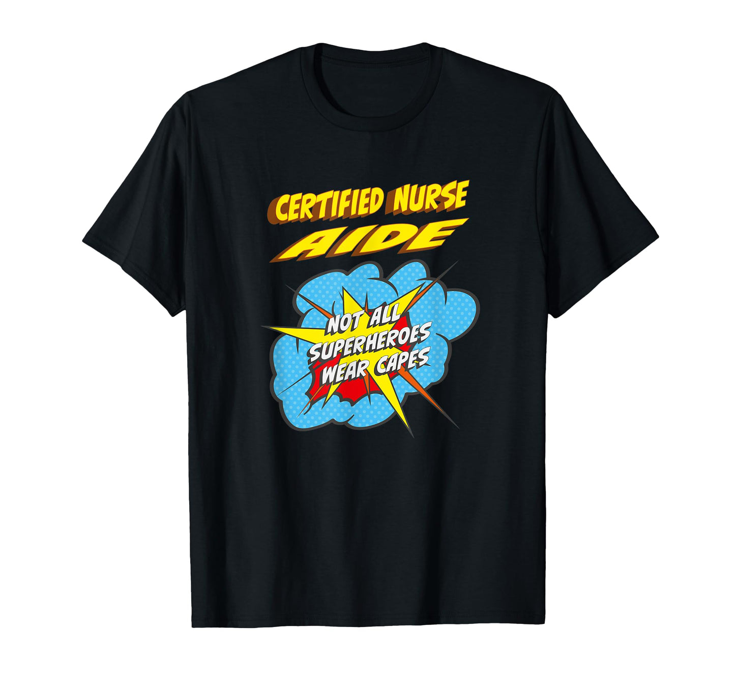 Certified Nurse Aide Funny Superhero Job T-Shirt