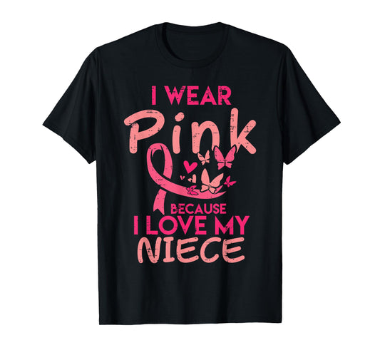 I Wear Pink I Love My Niece Breast Cancer Awareness Support T-Shirt