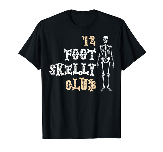 12 Foot Skelly Club - Halloween T-Shirt