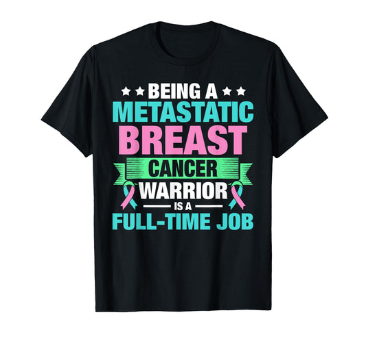 Metastatic Breast Cancer Awareness Treating Warrior T-Shirt