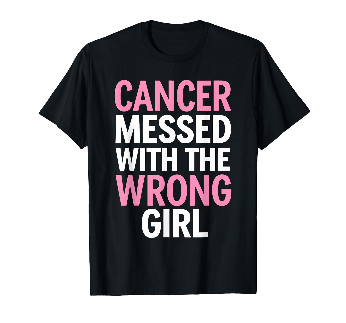 Cancer Messed With the Wrong Girl T-Shirt