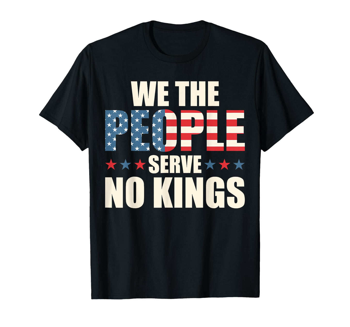 We The People Serve No Kings Reject Kings In America Flag T-Shirt