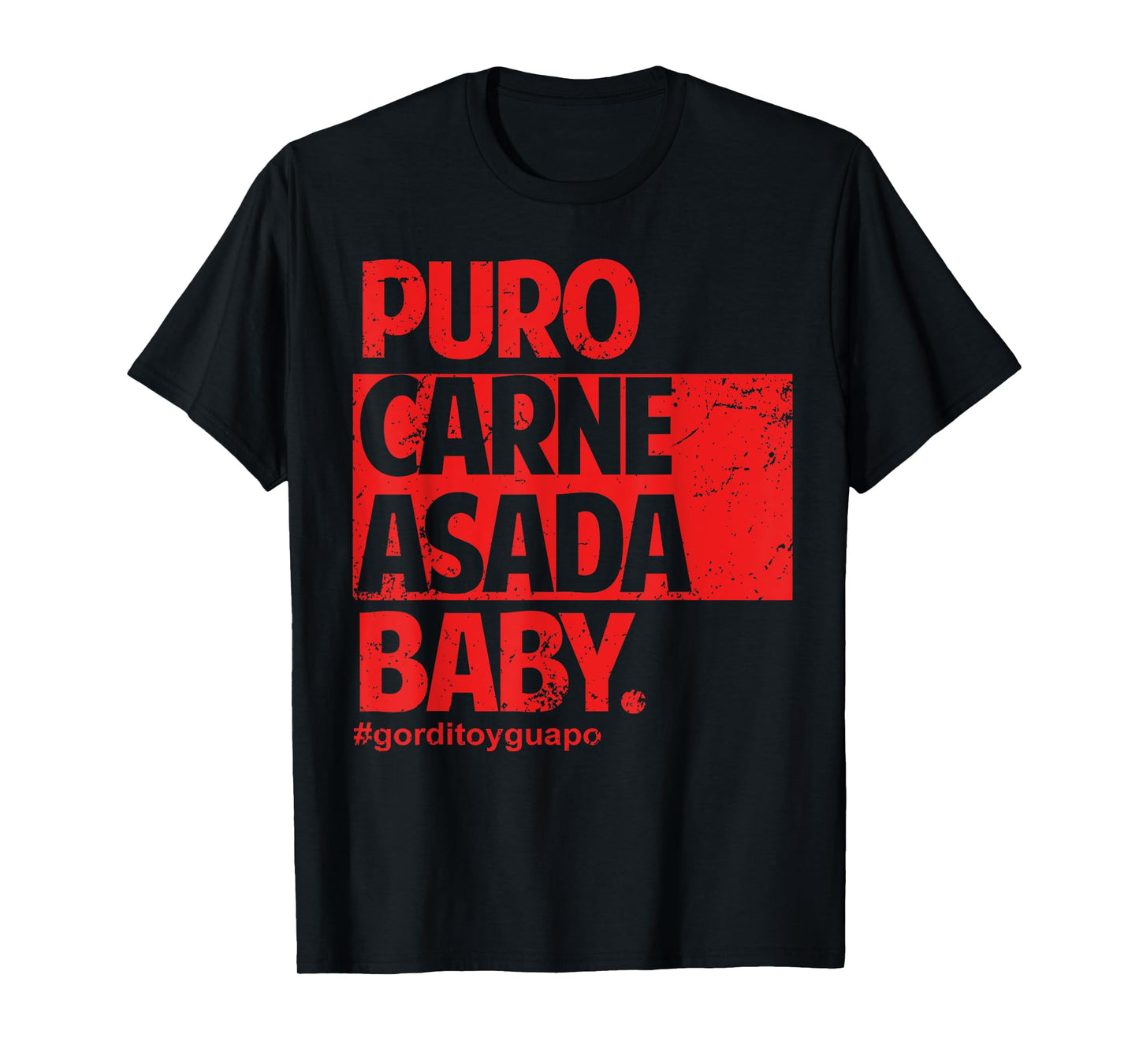 Puro Carne Asada #gorditoyguapo T-Shirt