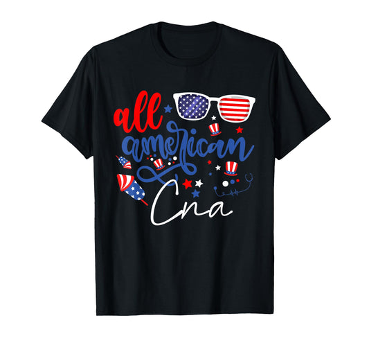 All American CNA 4th of July Certified Nursing Assistants T-Shirt