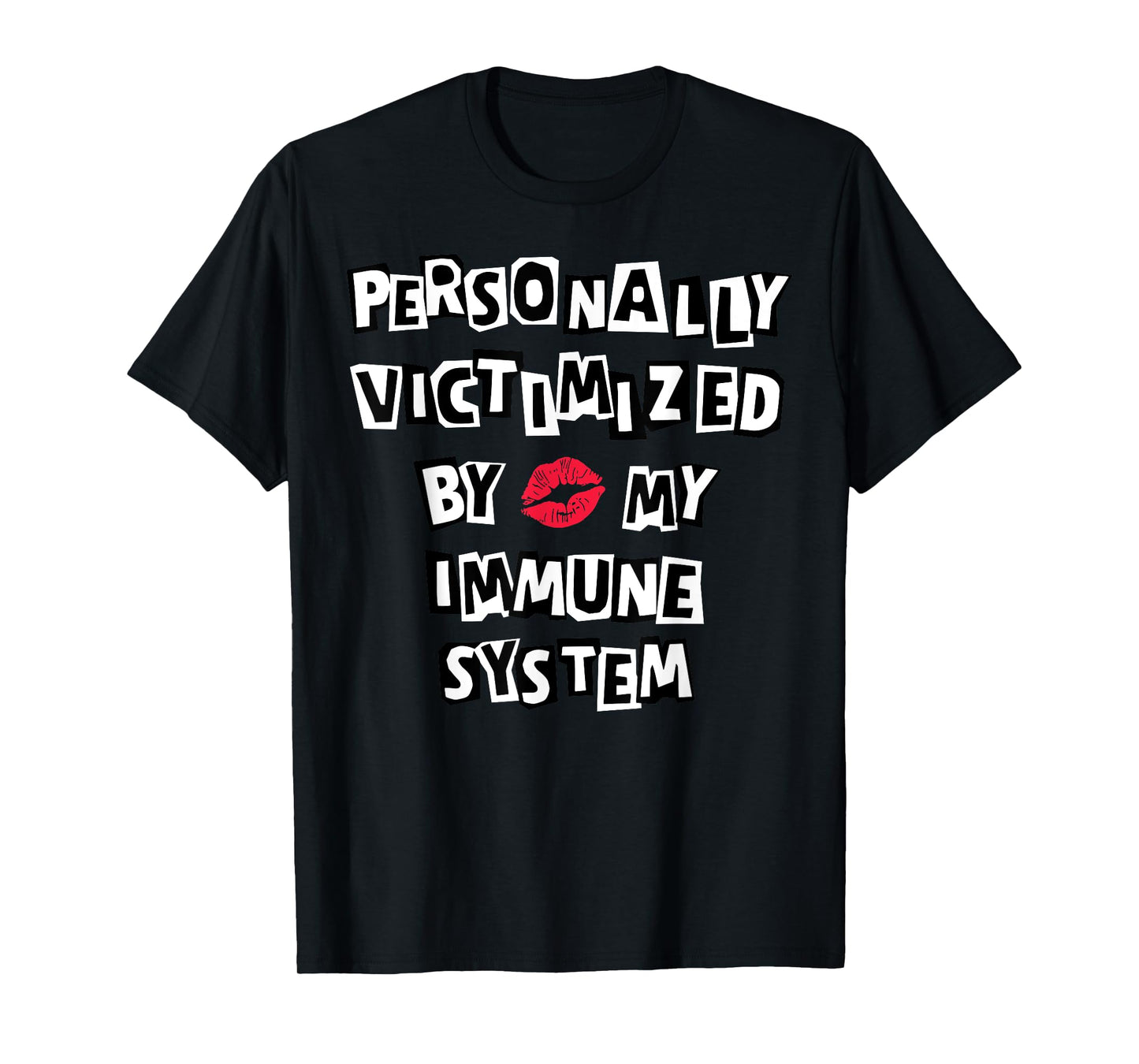 Personally Victimized By My Immune System Autoimmune Disease T-Shirt