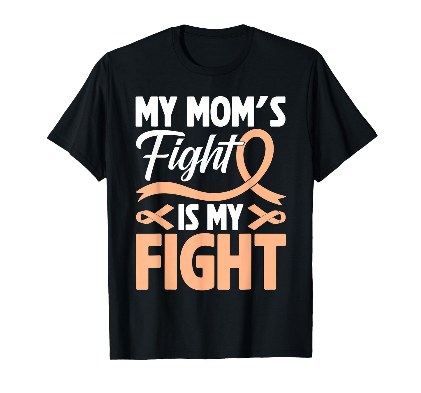 My Mom's Fight Is My Fight Uterine Cancer Awareness T-Shirt
