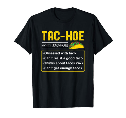 24/7 Taco Obsession Tac Hoe Funny Lover Cool Humor Graphic T-Shirt