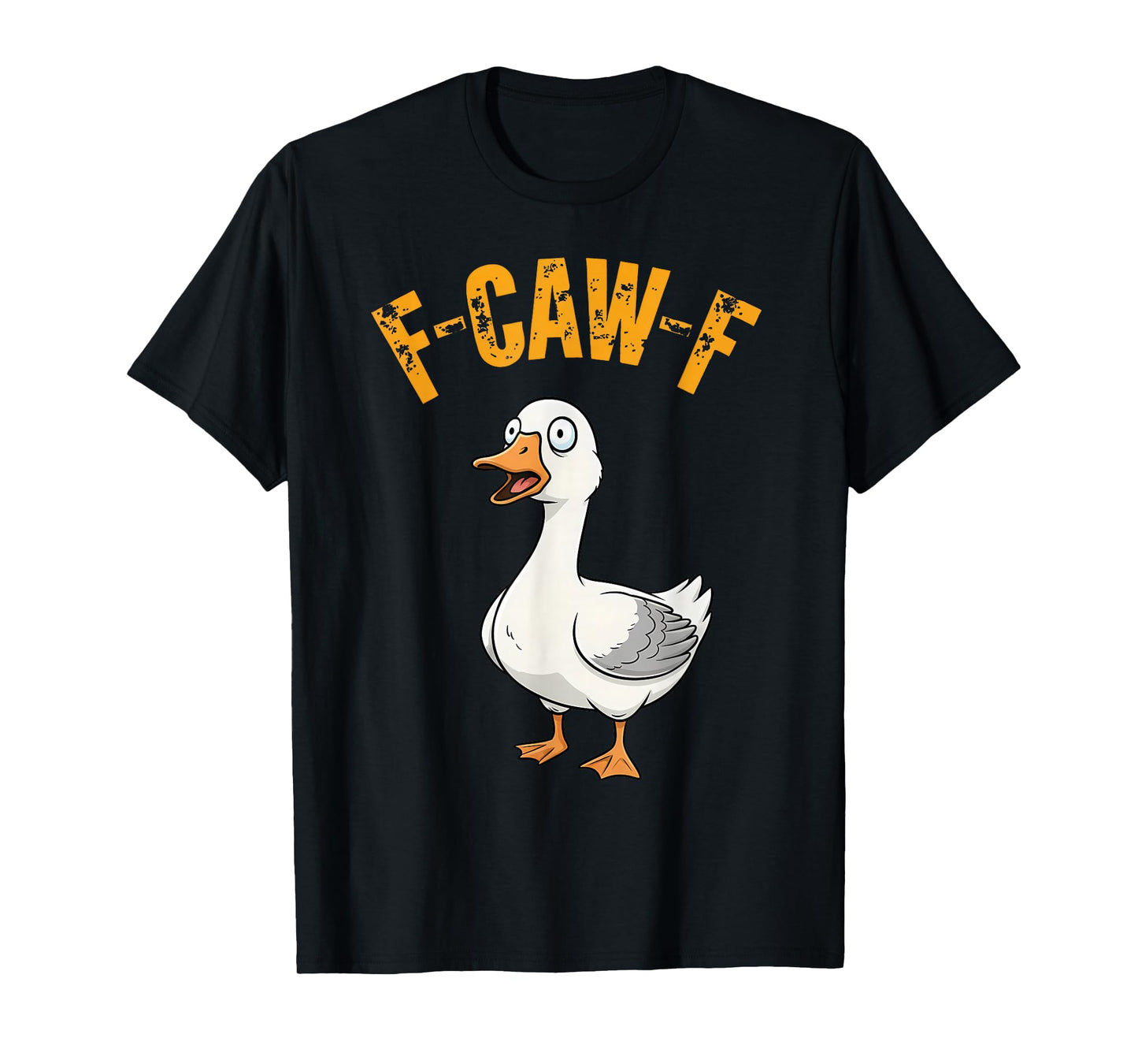 Funny F-Caw-F Goose, FCAWF Goose T-Shirt