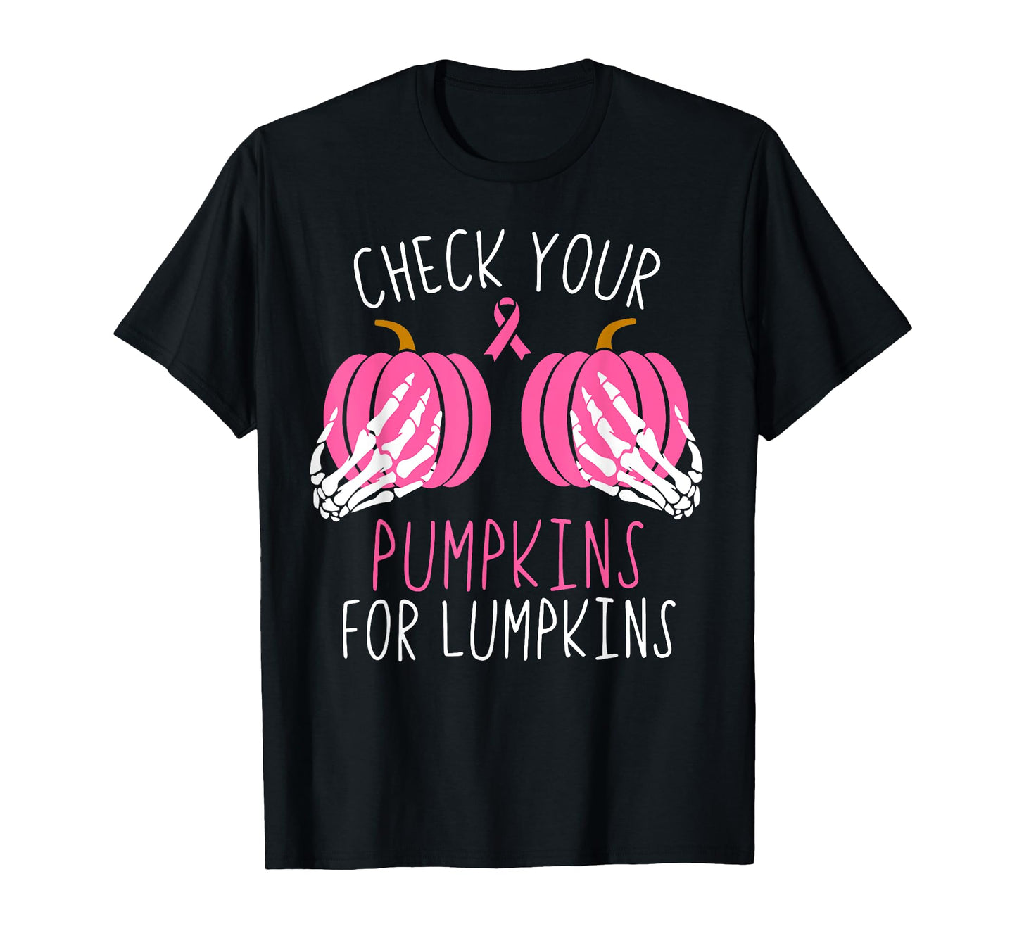 Check Your Pumpkins for Lumpkins Breast Cancer Awareness T-Shirt
