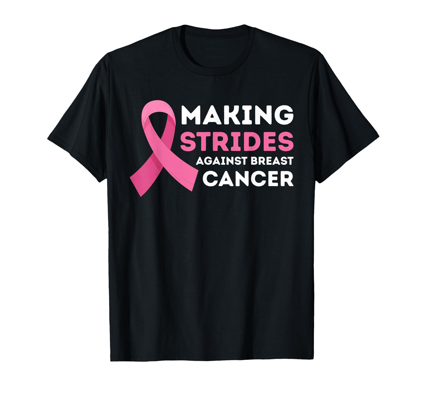 Making Strides Against Breast Cancer awareness Women Men T-Shirt