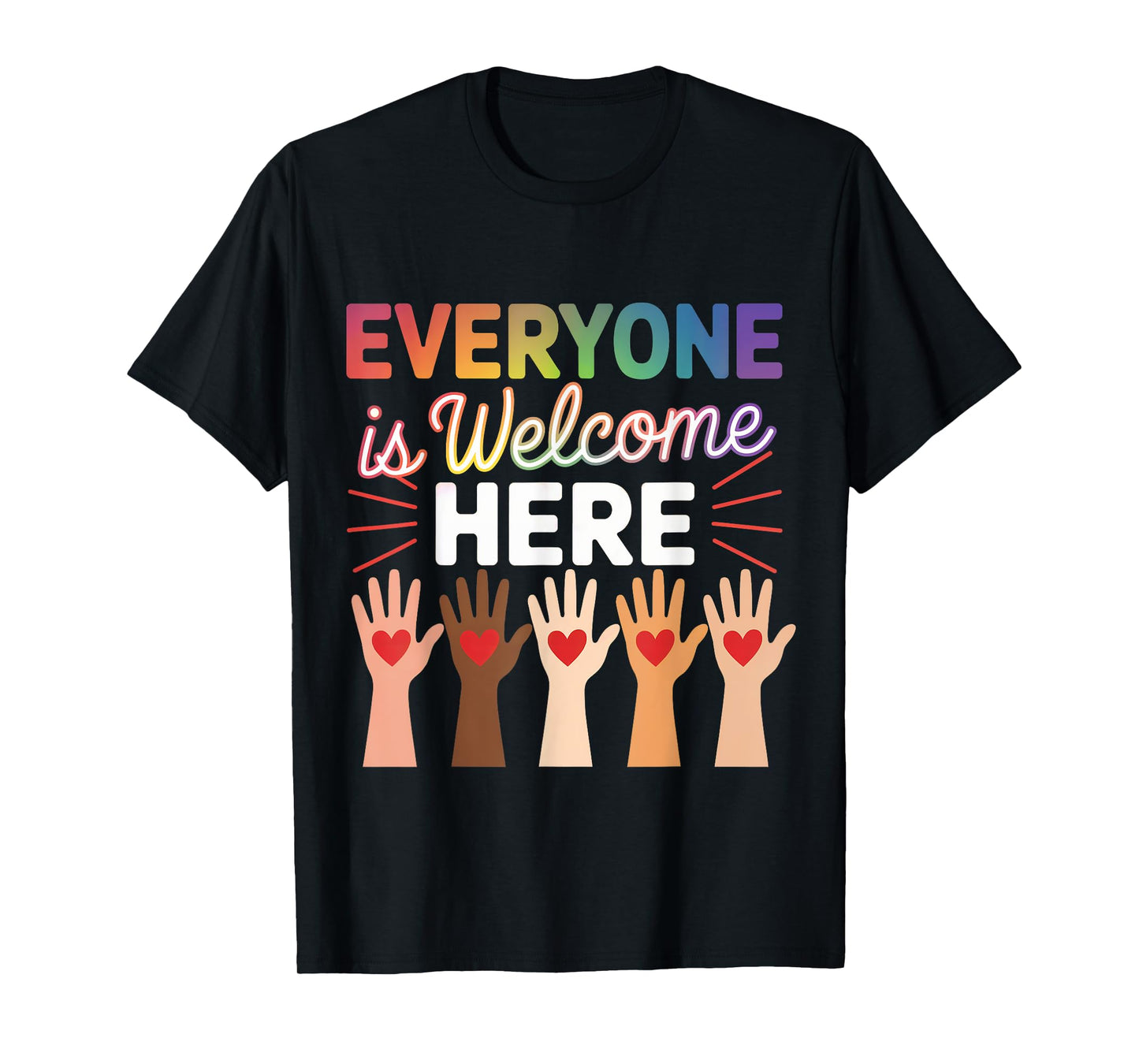 Everyone Is Welcome Here shirt Teacher T-Shirt