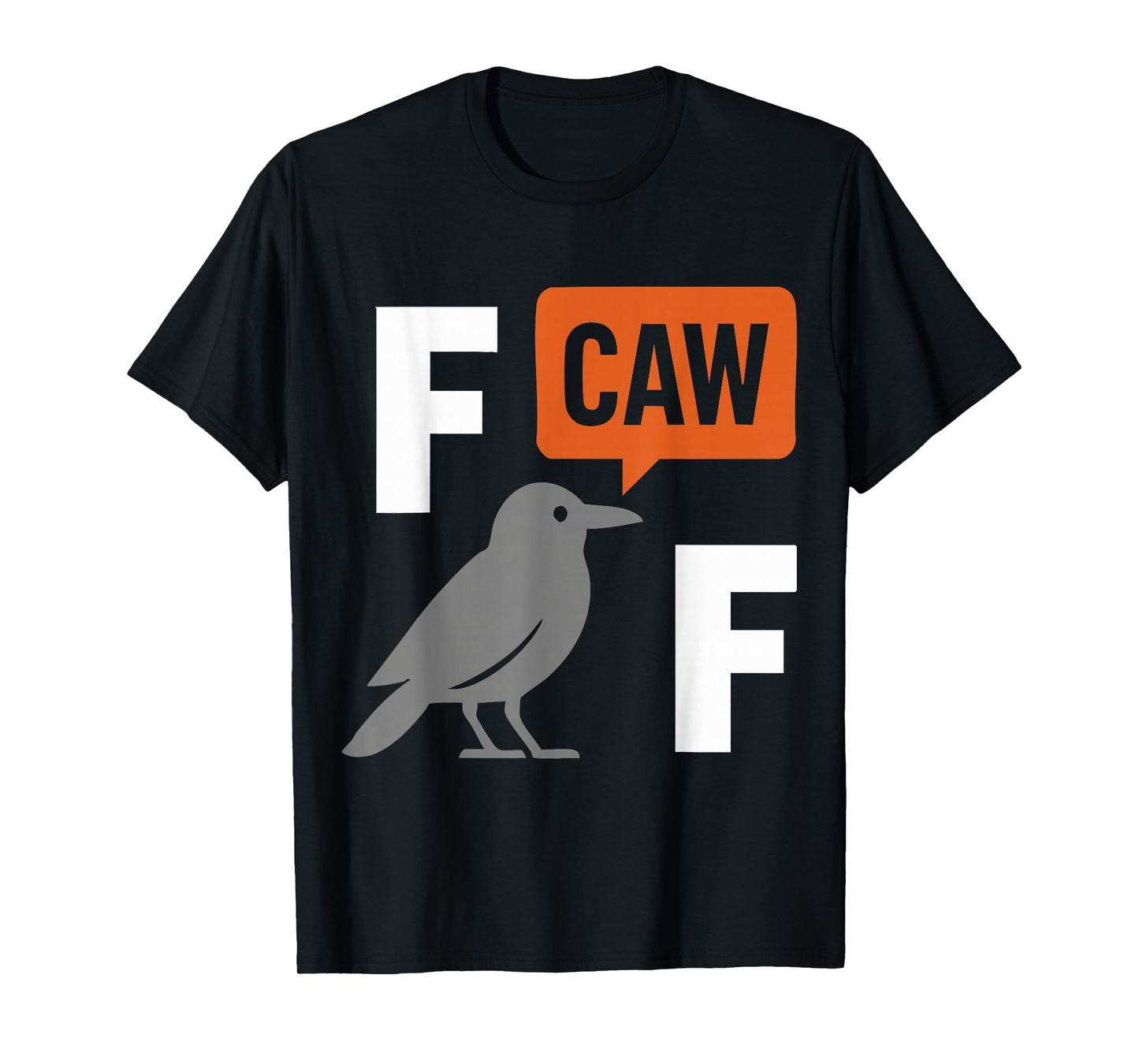 F-Caw-F Crow Funny Gothic Sarcastic Dark Humor Raven Graphic T-Shirt
