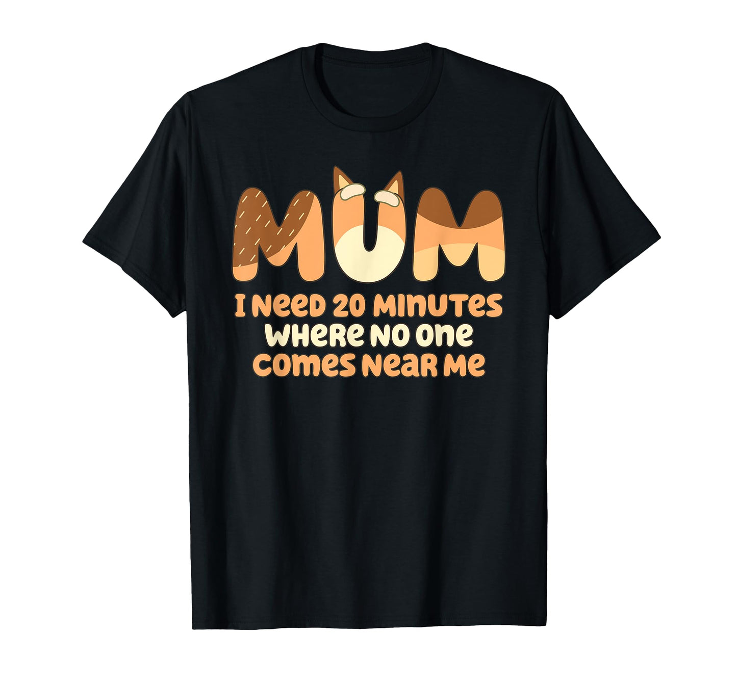 Mom I Need 20 Minutes Mother's Day T-Shirt