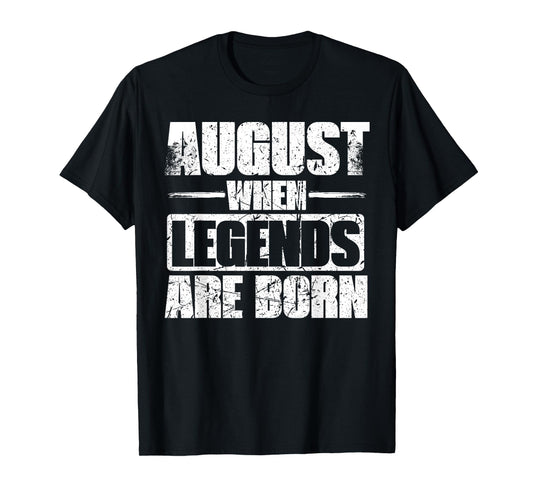 August When legends are born Birthday Month Design T-Shirt