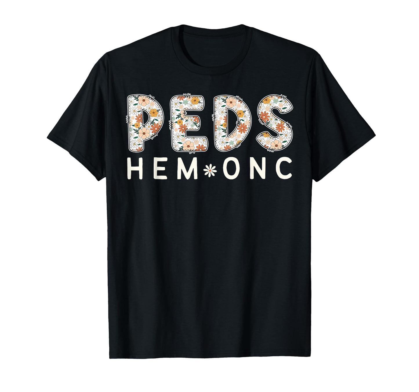 Retro Floral Peds Hem Onc Pediatric Hematology Oncology T-Shirt