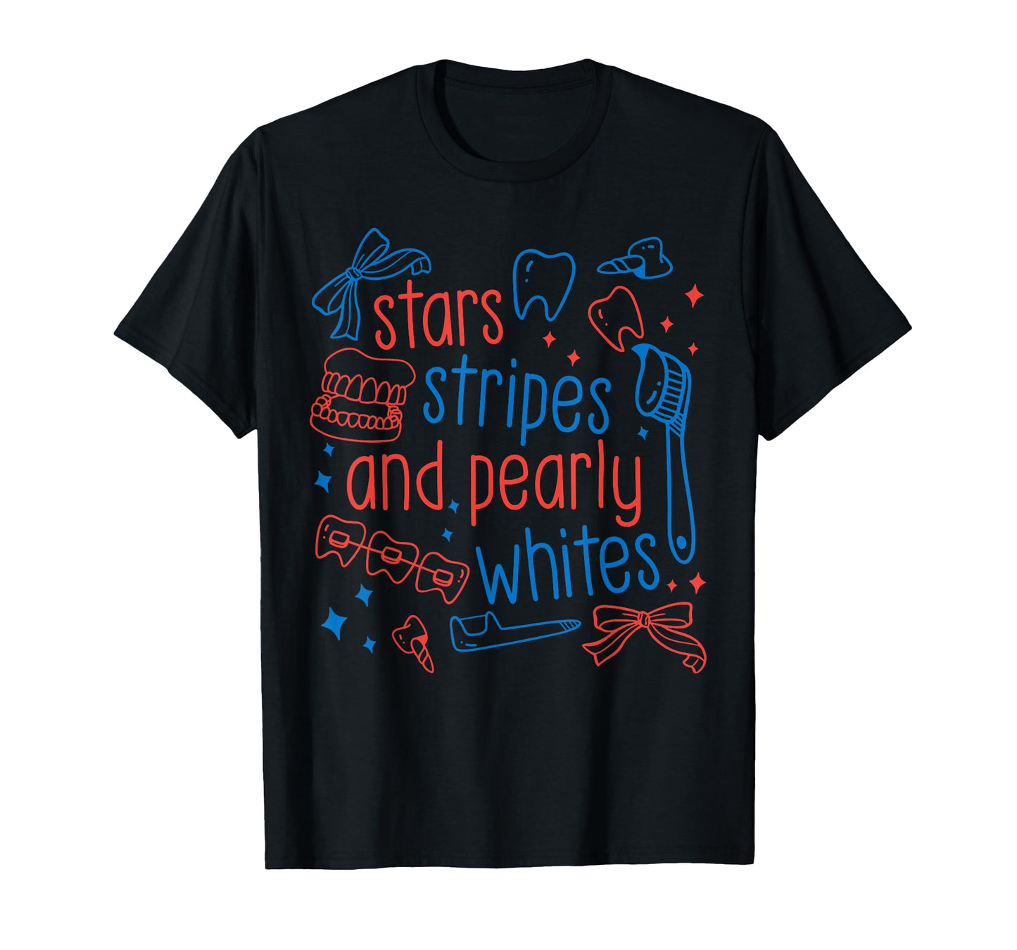 Stars Stripes And Pearly Whites 4th Of July Dental Assistant T-Shirt