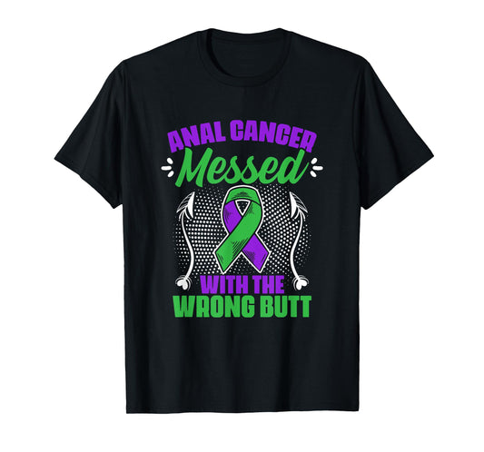 Anal Cancer Messed Wrong But Support Anal Cancer Survivor T-Shirt
