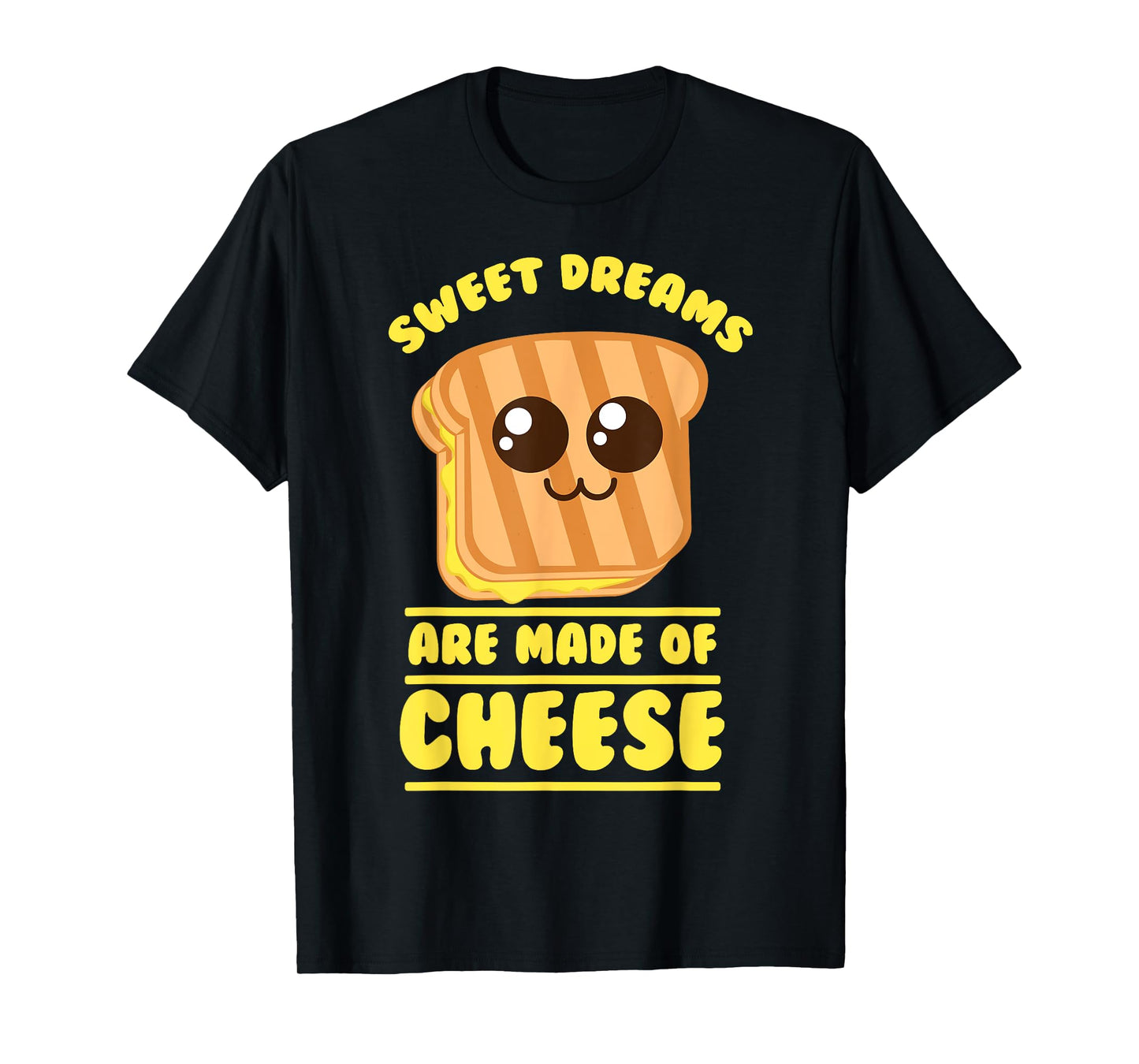 Funny Unique Sweet Dreams Are Made Of Cheese Shirt Gift T-Shirt