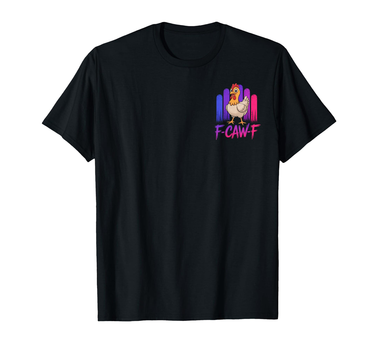 F-CAW-F Chicken Humor Introverts Casual Everyday Fun T-Shirt