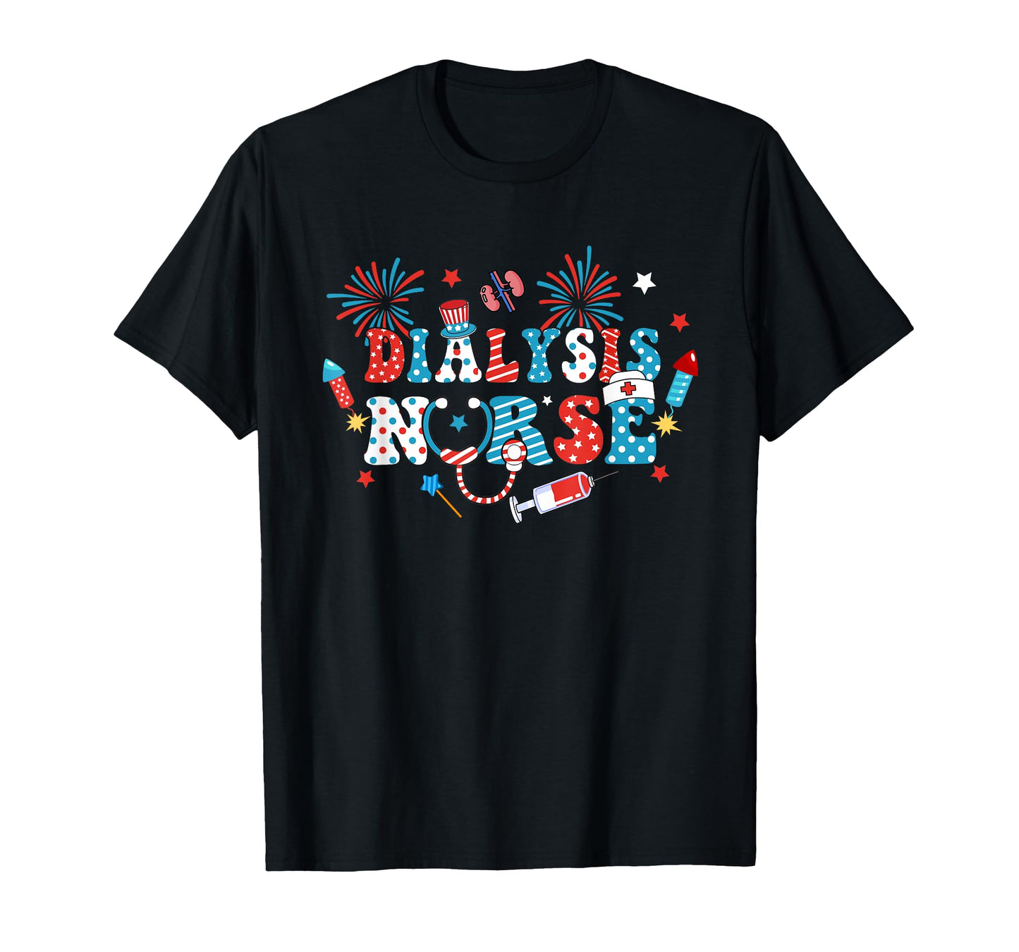 America USA Fireworks Dialysis Nurse 4th Of July Women Men T-Shirt
