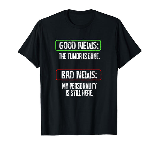 Tumor Awareness Funny Personality Tumor Removal Recovery T-Shirt