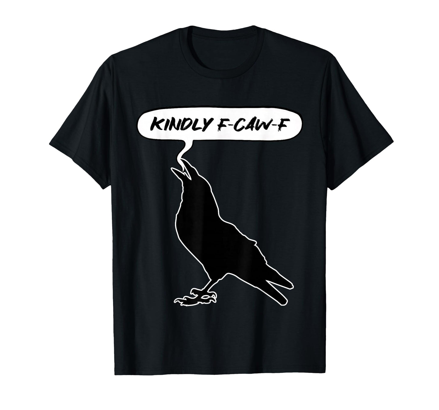Funny Kindly F Caw F Raven Bird Saying Graphic F-Caw-F Crow T-Shirt