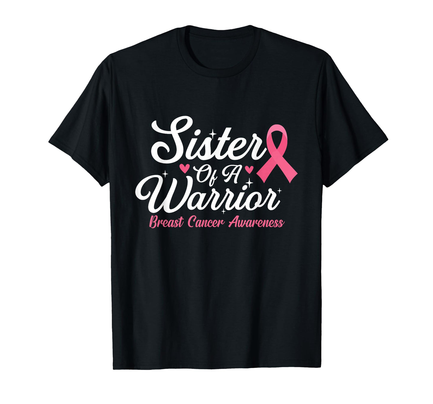 Sister of A Warrior - Breast Cancer Awareness Pink Ribbon T-Shirt